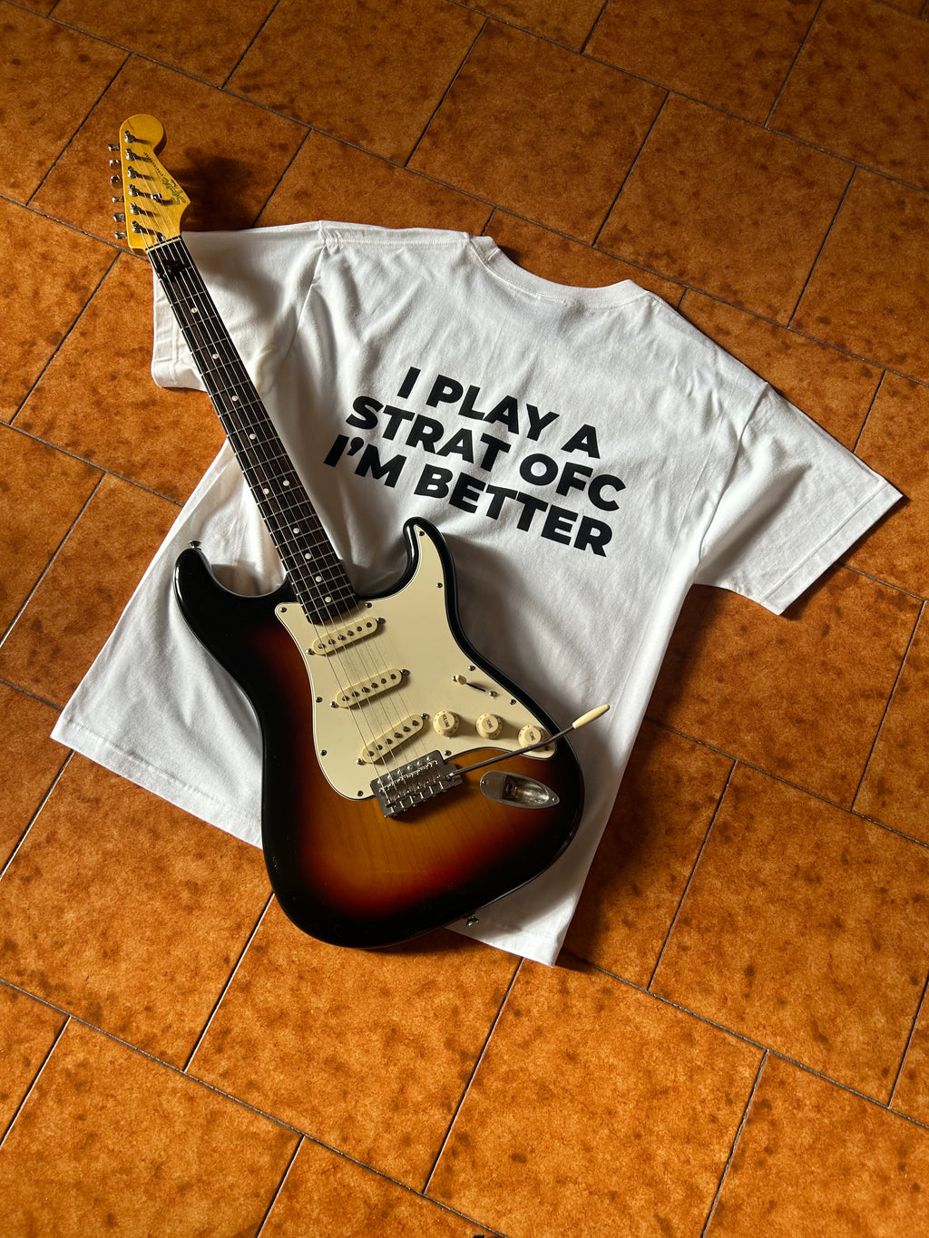 "I PLAY A STRAT OFC I'M BETTER"  back print